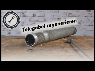 Telegabel regenerieren - S50, S51, SR50 Tutorial
